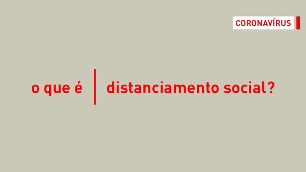 O que é | Distanciamento social