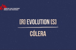 Capa para o vídeo do epsídio sobre cólera, da série MSF (r)evolution(s)
