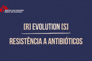 Capa para o vídeo do epsídio sobre resistência a antibióticos, da série MSF (r)evolution(s)