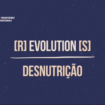 Capa para o vídeo do epsídio sobre desnutrição, da série MSF (r)evolution(s)